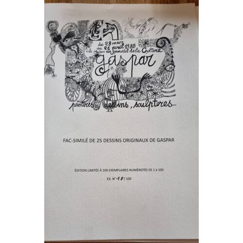 Fac-Similé De 25 Dessins Originaux De Gaspar, Peintures, Dessins, Sculptures - Du 28 Mars Au 21 Avril 1985 À La Maison Des Jeunes Et De La Culture