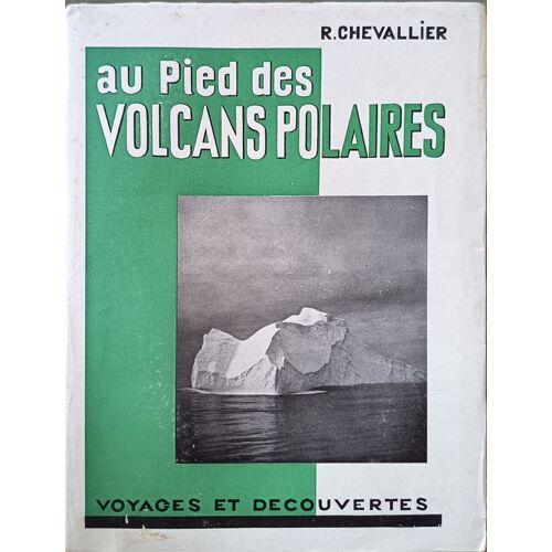Au Pied Des Volcans Polaires Notes D'un Voyage Aux Foeroë À Jan Mayen Et En Islande