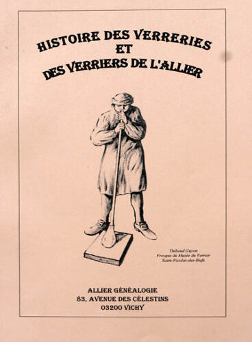 Allier Genealogie : Histoire Des Verreries Et Des Verriers De L'Allier