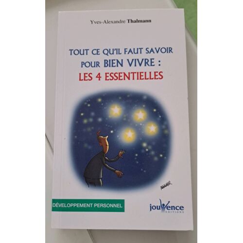 Tout Ce Qu'Il Fait Savoir Pour Bien Vivre: Les 4 Essentielles