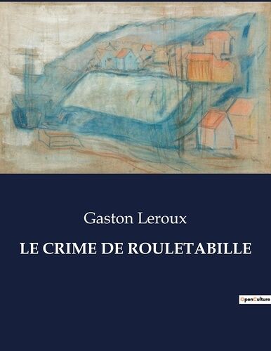 Le Crime De Rouletabille