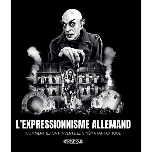 L'expressionnisme Allemand - Comment Ils Ont Inventé Le Cinéma Fantastique
