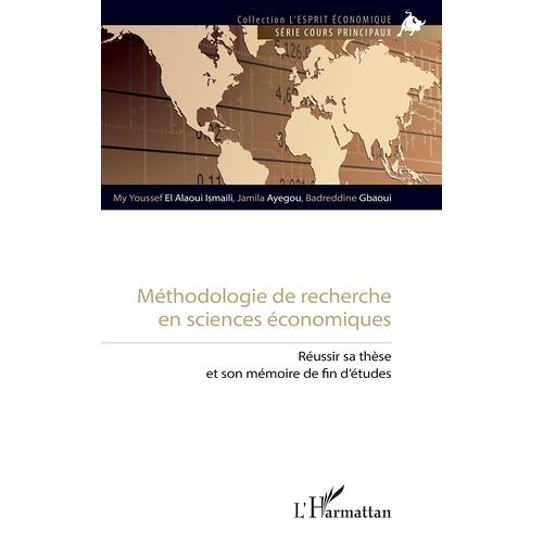 Méthodologie De Recherche En Sciences Économiques - Réussir Sa Thèse Et Son Mémoire De Fin D'études