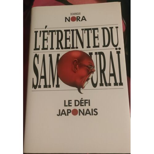 L'Étreinte Du Samouraï Dominique Nora Le Défi Japonais