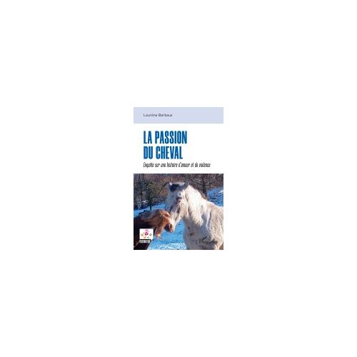 La Passion Du Cheval: Enquête Sur Une Histoire Damour Et De Violence (French Edition)