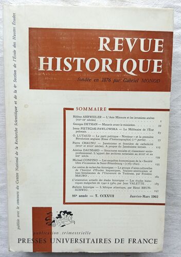 (Revue), Revue Historique, N°461, T. 227, Janvier - Mars 1962 : Hélène Ahrweiler : L'Asie Mineure Et Les Invasions Barbares (Viie - Ixe Siècles) / Georges Dethan : Mazarin Avant Le Ministère...