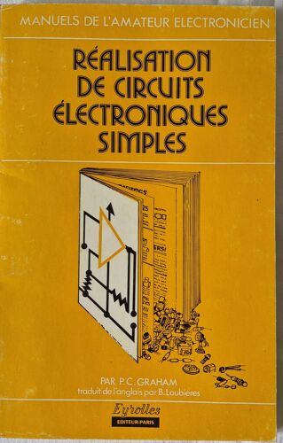 Peter Charles Graham " Réalisation De Circuits Électroniques Simples "