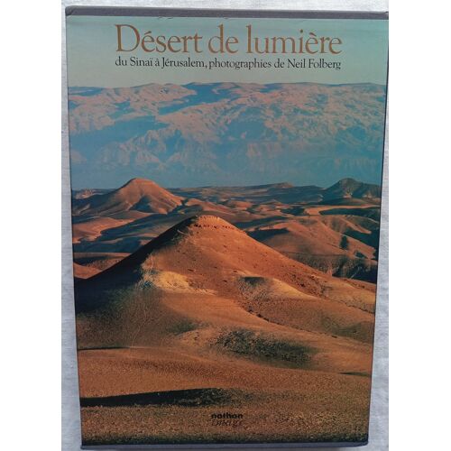 Neil Folberg (Photographies De), Désert De Lumière : Du Sinaï À Jérusalem, Nathan Image, 1987