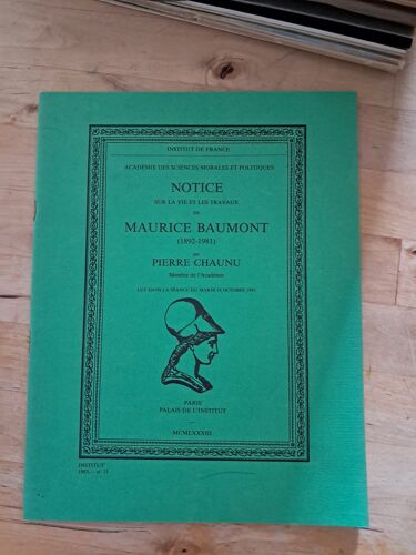 Notice Sur La Vie Et Les Travaux De Maurice Beaumont (1892 - 1981) Par Pierre Chaunu - Palais De L'Institut