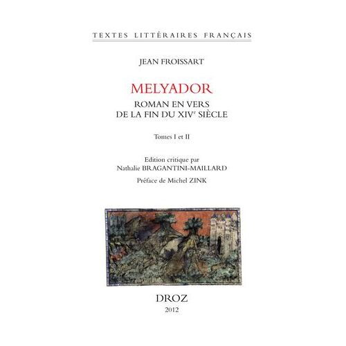 Melyador. Roman En Vers De La Fin Du Xive Siècle