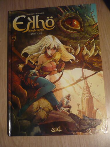 Bd Ekhö Monde Miroir - Tome 1 – De Arleston & Barbucci – Editions Soleil Production ( 15 Boulevard De Strasbourg, Paris) – 2013 -