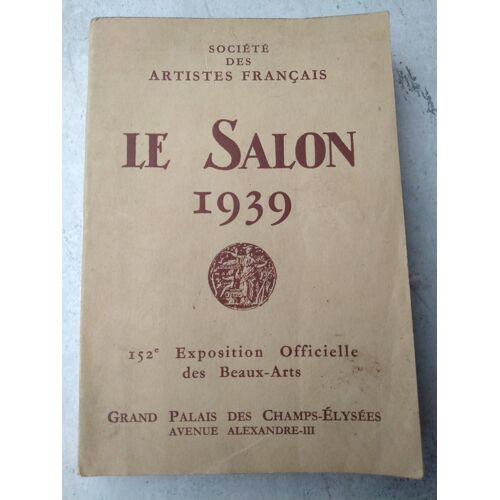 Le Salon 1939 152 Eme Exposition Officielle Des Beaux Arts
