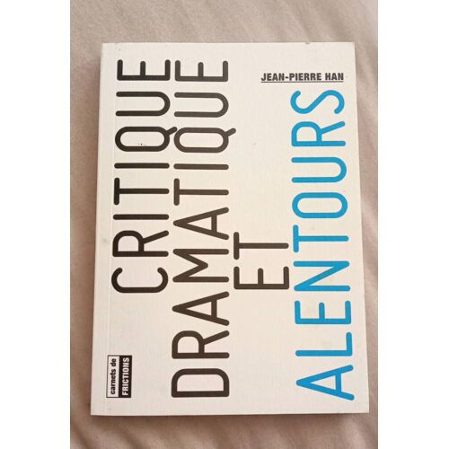 Jean-Pierre Han, Critique Dramatique Et Alentours