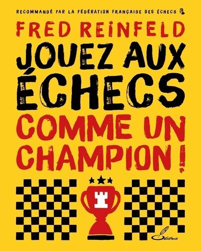 Jouez Aux Échecs Comme Un Champion !