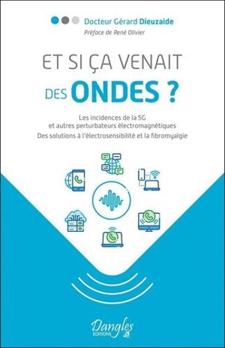 Et Si Ça Venait Des Ondes ? Les Incidences De La 5g Et Autres Perturbateurs Électromagnétiques