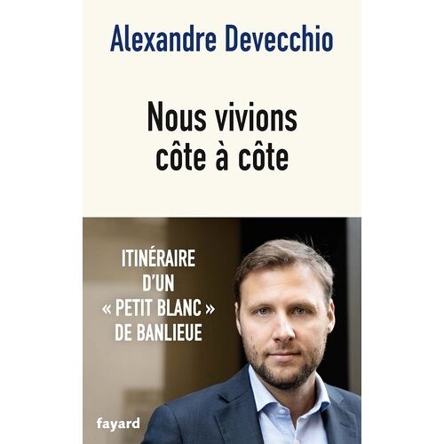 Nous Vivions Côte À Côte - Itinéraire D'un Petit Blanc De Banlieue