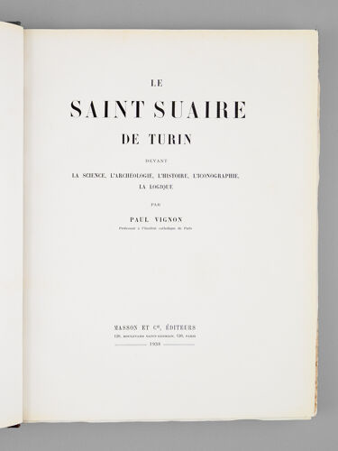 Le Saint Suaire De Turin Devant La Science, L'archéologie, L'histoire, L'iconographie, La Logique [ Edition Originale ]
