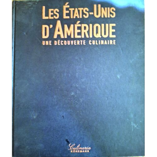 Les États Unis D'Amerique "Une Découverte Culinaire" Culinaria Konemann"