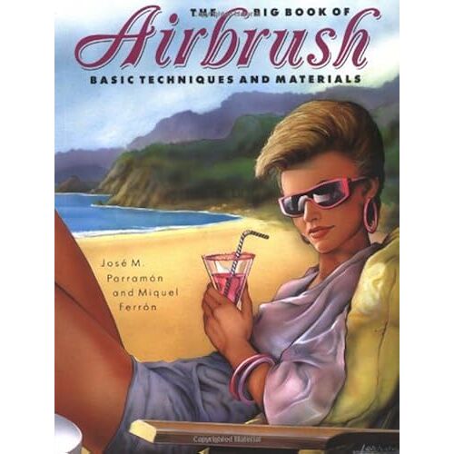 The Big Book Of Airbrush Techniques And Materials