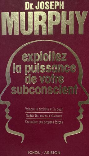Dr Joseph Murphy -1983- Exploitez La Puissance  De Votre Subconscient - Cheztchou/ Ariston - Livr Ésotérime - 