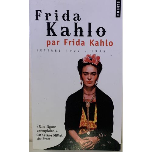 Frida Kalho - 2007-  Par Frida Kalho - Chez  Christian  Bourgeois Éditeur - Roman Historique - 