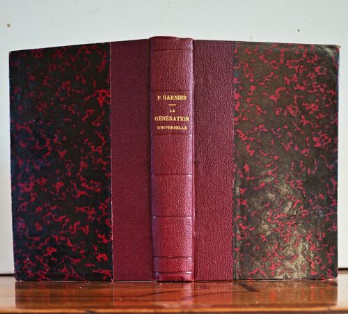 La Génération Universelle - Lois, Secrets Et Mystères Chez L'Homme Et Chez La Femme - Quatrième Édition - Docteur Pierre Garnier - Paris, Garnier Frères, 1888