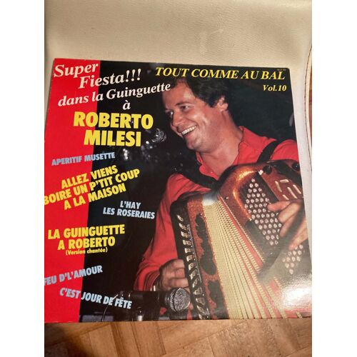 Tout Comme Au Bal Vol 10 - Super Fiesta Dans La Guinguette A Roberto Milesi