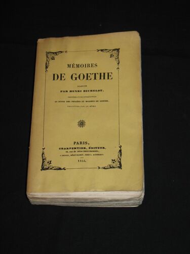 Mémoires De Goethe Traduits Par Henri Richelot Précédés D'Une Introduction Et Suivis Des Pensées Et Maximes De Goethe Traduit Par Le Même 1844 Première Traduction