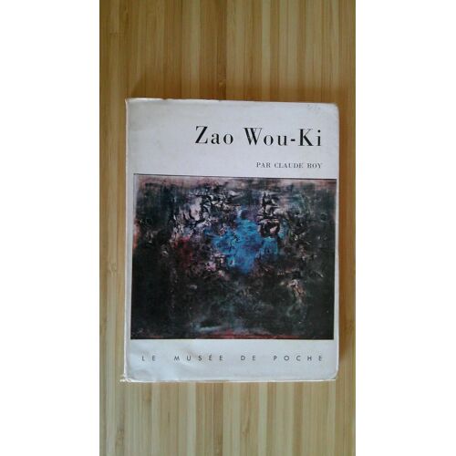Claude Roy. Zao Wou Ki. 1ère Édition Le Musée De Poche Georges Fall Éditeur Juin 1957