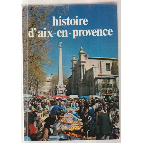 Collectif. Histoire D'Aix-En-Provence. 1977