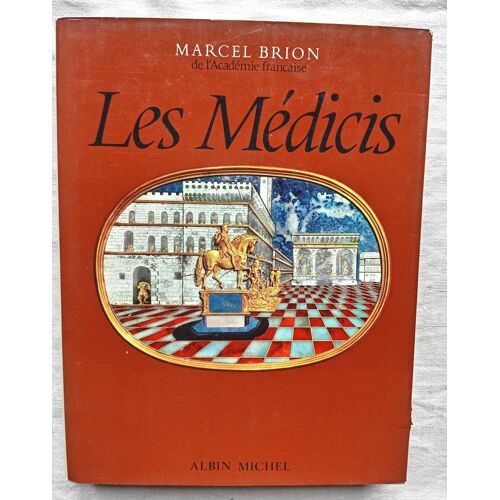 Marcel Brion, Le Siècle Des Médicis, Editions Albin Michel, 1969