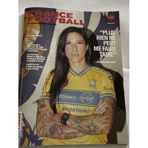 France Football 3966 Mai 2026 « Rien Ne Peut Plus Me Faire Taire » Jennifer Hermoso / Warmuz Et Lens Tombeurs D’Arsenal / Roberto Martinez: Mondial, Confiance Totale / Lalas, De Grunge À Pro-Trump