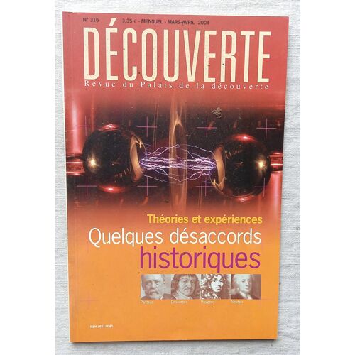 (Revue), Découverte, Revue Du Palais De La Découverte, N°316, Mars-Avril 2004 : Théories Et Expériences : Quelques Désaccords Historiques