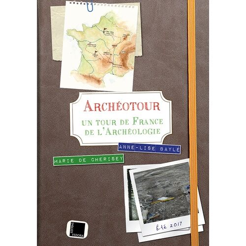 Archéotour - Un Tour De France De L'archéologie