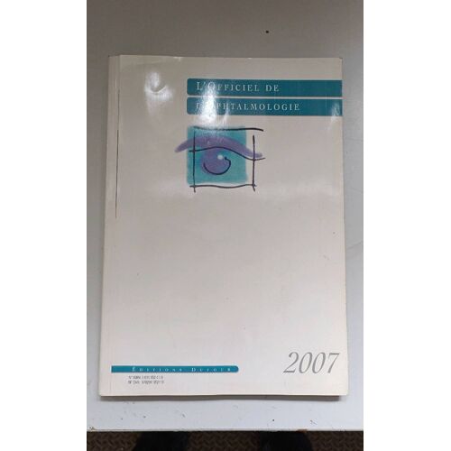 L'Officiel De L'Ophtalmologie 2007. Édition Dufour