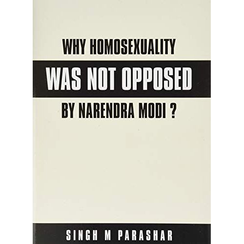 Why  Homosexuality Was Not Opposed By Narendra Modi ?