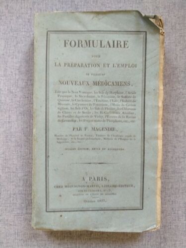 Formulaire Pour La Preparation Et L Emploi De Plusieurs Nouveaux Medicaments Par F Magendie Edition Originale 1827