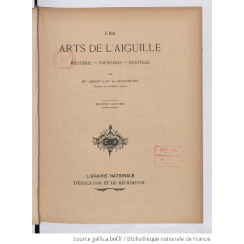 Les Arts De L'Aiguille Broderie Tapisserie Dentelle Ardant Lib Nat Be