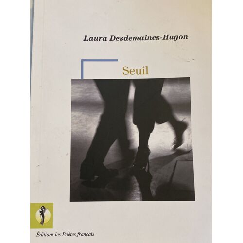 Seuil - Poèmes De Laura Desdemaines-Hugon