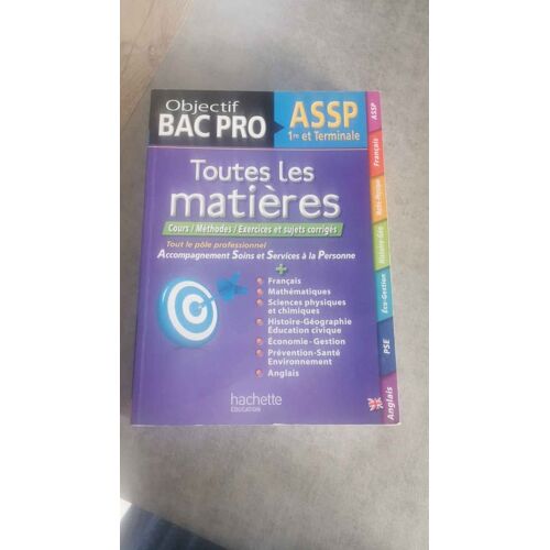 Hachette Objectif Bac Pro Assp 1er Et Terminale Toutes Les Matières