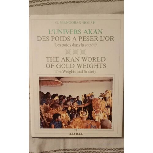 L'Univers Akan . Des Poids À Peser L'Or.Tome 3
