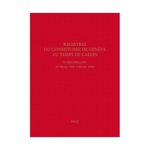 Registres Du Consistoire De Genève Au Temps De Calvin