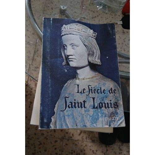 Le Siècle De Saint Louis