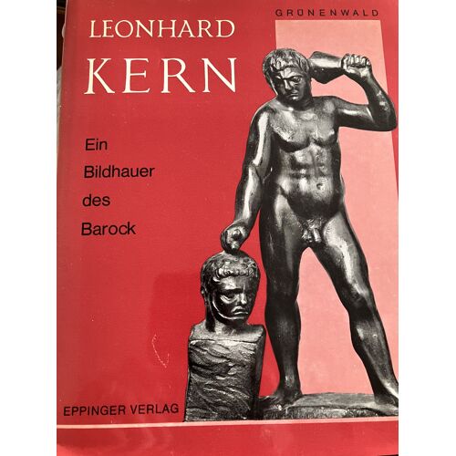 Leonhard Kern Ein Bildauer Des Barock - Elisabeth Grunewald