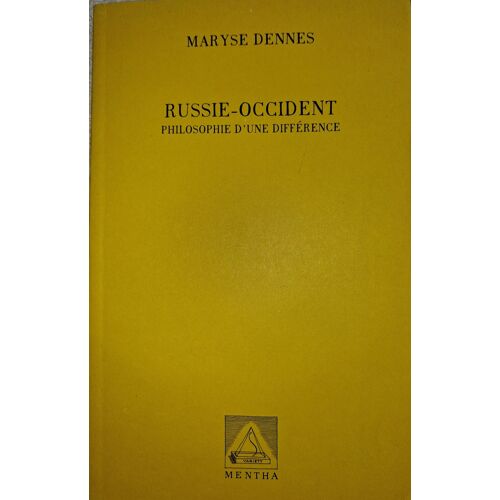 Russie - Occident, Philosophie D'Une Différence. Maryse Dennes