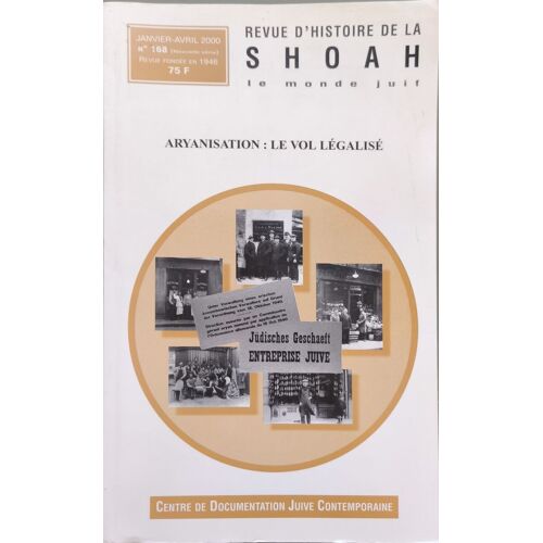 Revue D'histoire De La Shoah : Le Monde Juif N°168 Aryanisation: Le Vol Légalisé