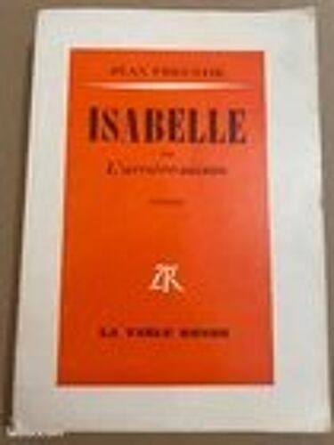 Livre : Isabelle Ou L'Arrière-Saison - J. Freustié (Prix Renaudot)