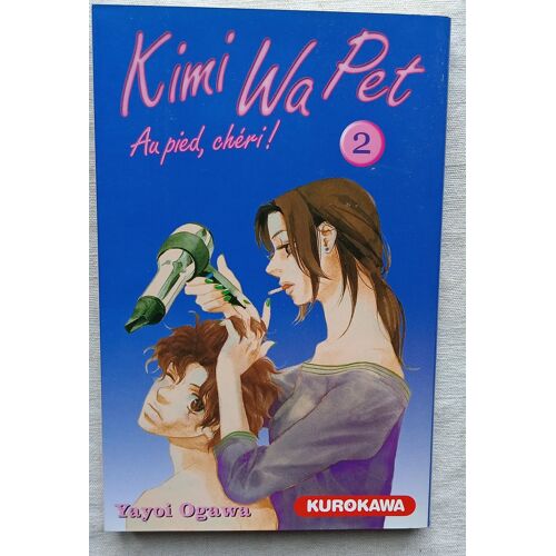 Yayoi Ogawa, Kimi Wa Pet (Au Pied Chéri !), Vol. 2, Editions Kurokawa, 2005