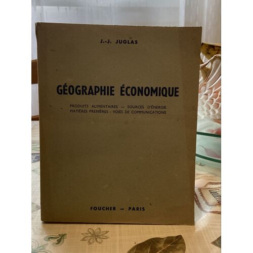 Géographie Économique Produits Alimentaires. Sources D’Énergie .Matières Premières. Voies De Communications J. J. Jugeas Édition Foucher 1945