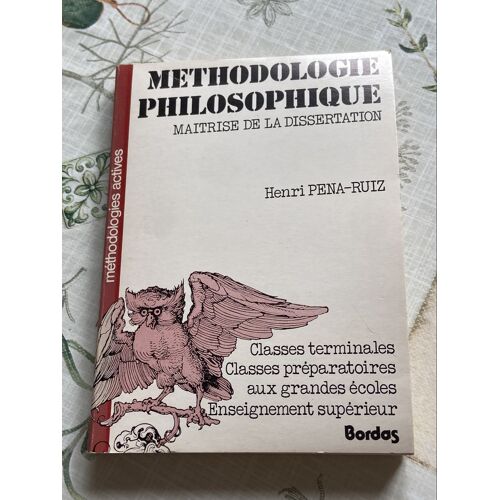 Méthodologie Philosophique Maîtrise De La Dissertation Édition Bordas Henri Pena Ruiz
